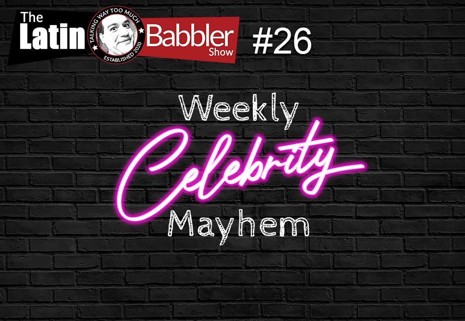 #26 Weekly Celebrity Mayhem