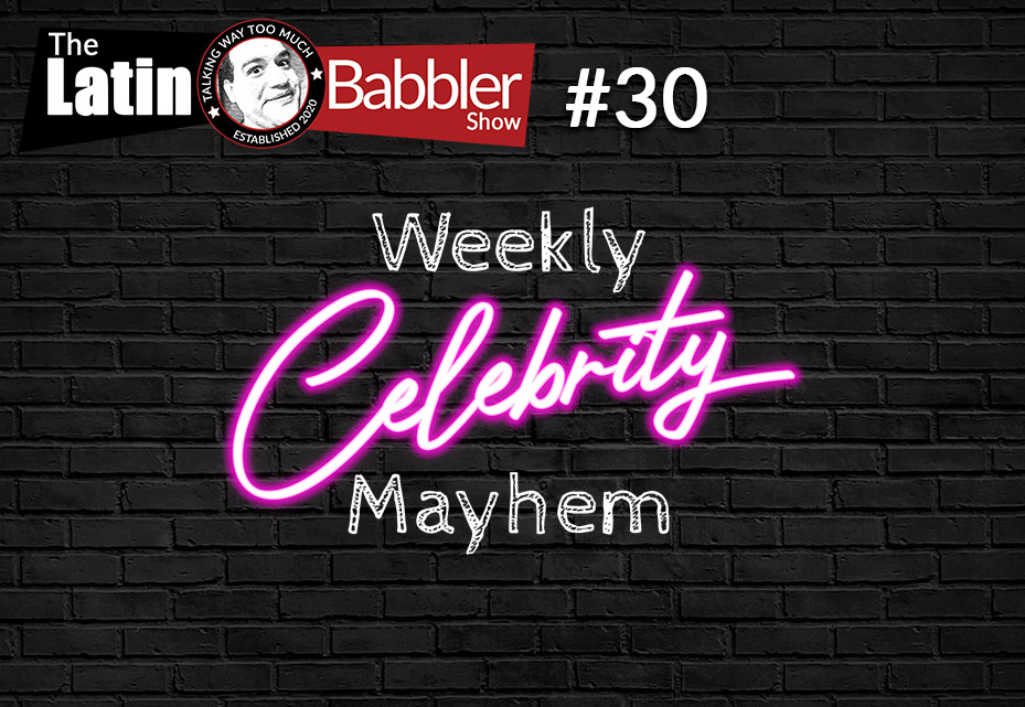 #30 Weekly Celebrity Mayhem